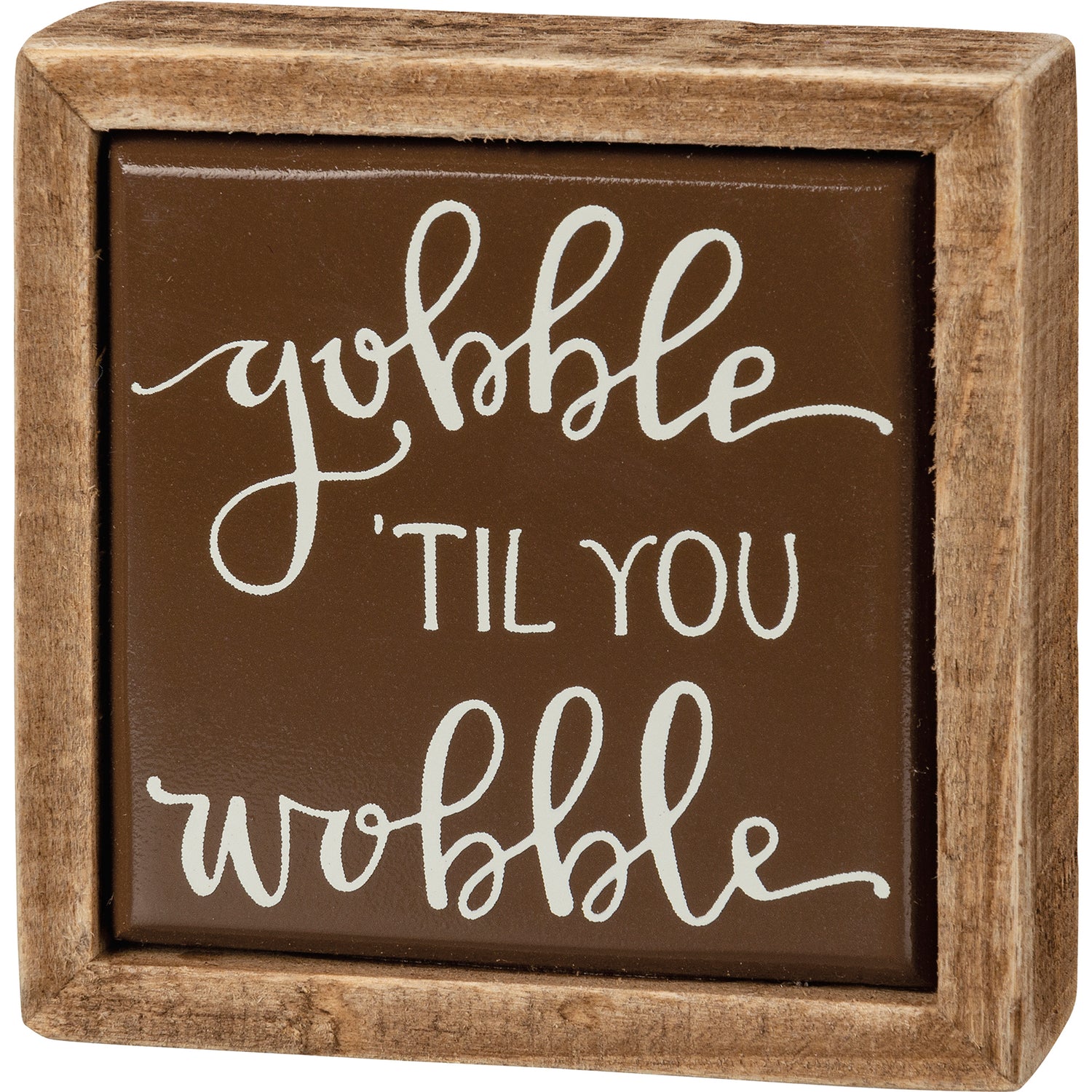 Gobble 'Til You Wobble Mini Wood Box Sign