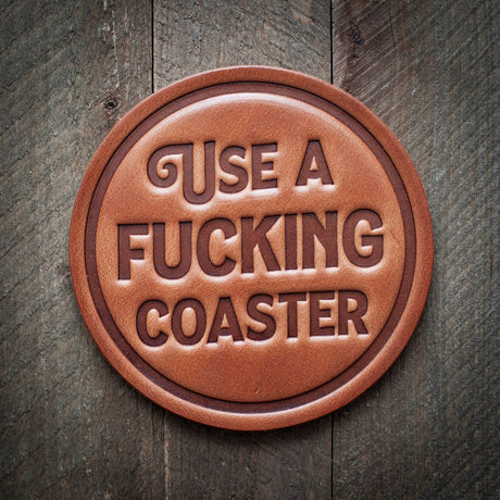 use a fucking coaster leather
