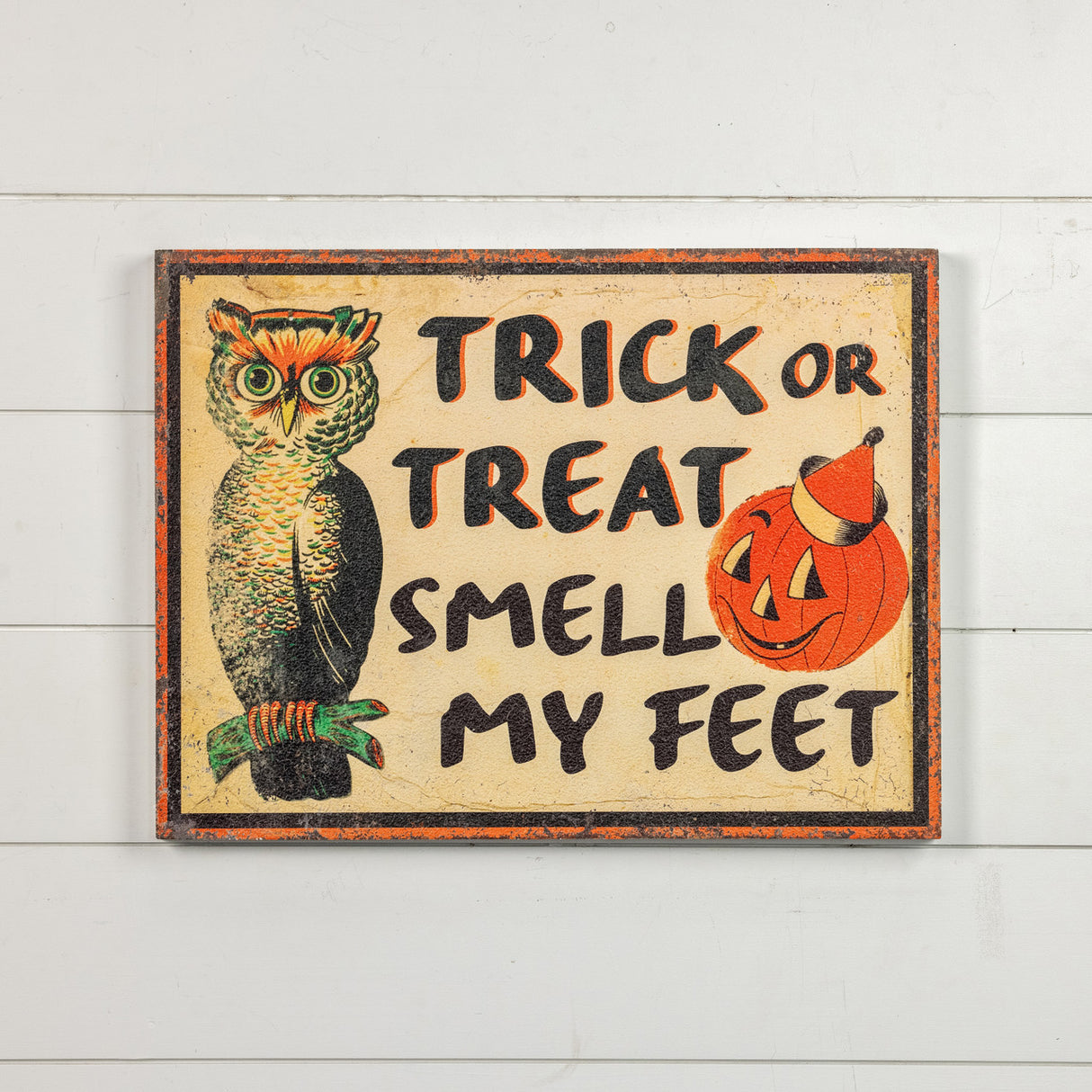 Trick Or Treat, Smell My Feet Retro Halloween Wood Sign
