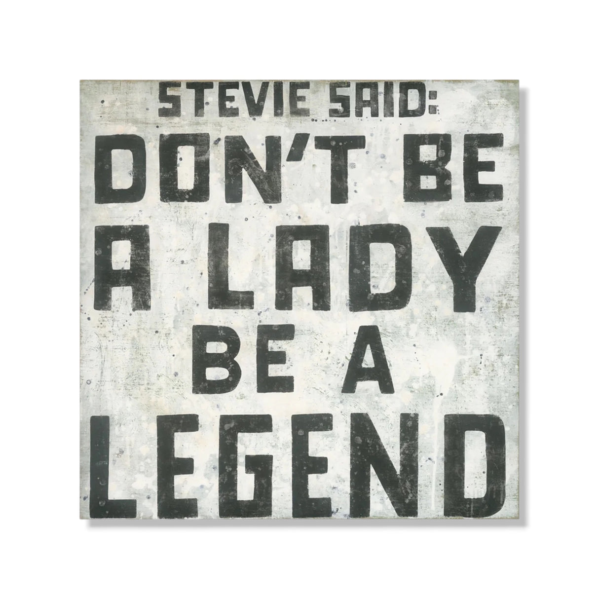 stevie said dont be a lady be a legend wood art tile 9x9 sugarboo wall decor