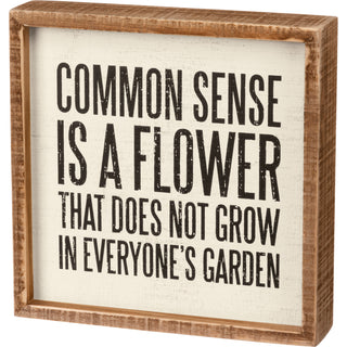 Common Sense Is A Flower Inset Wood Box Sign