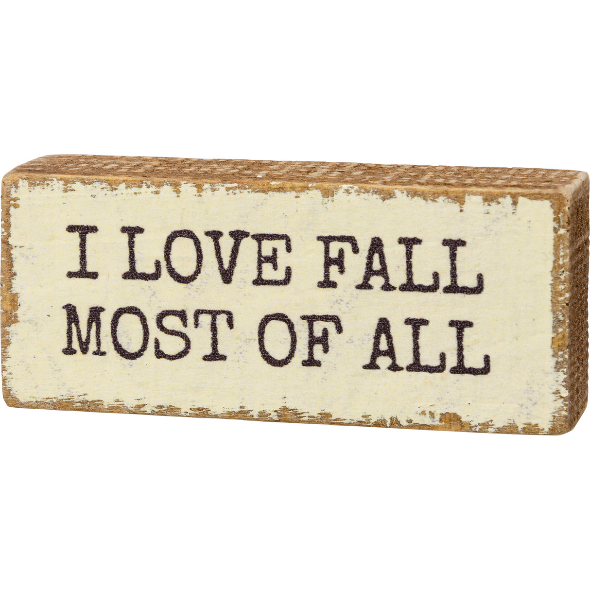 I love Fall Most of All Wood Block Sign