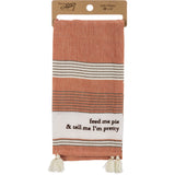 Feed Me Pie & Tell Me I'm Pretty Kitchen Towel