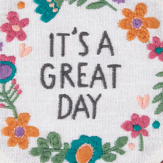It's A Great Day Embroidered Hoop