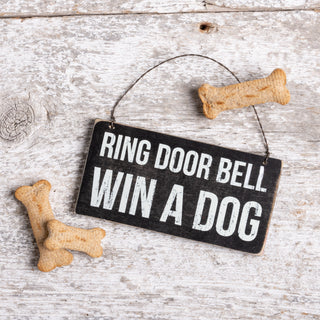 Ring Door Bell Win A Dog Wood Sign