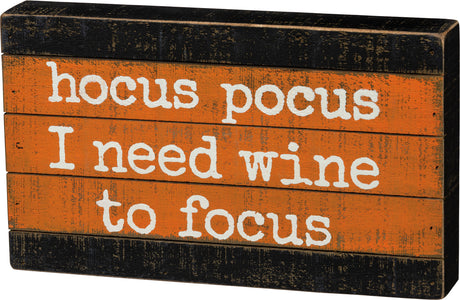 Hocus pocus I need wine to focus wood sign