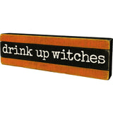 drink up witches wood sign