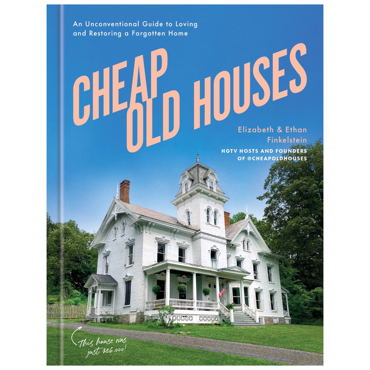 Cheap Old Houses Book | An Unconventional Guide to Loving and Restoring a Forgotten Home