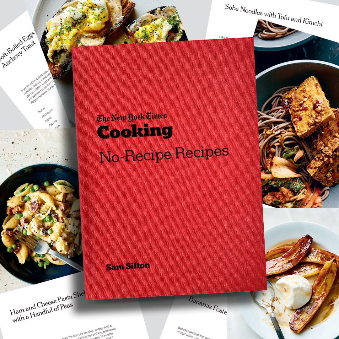 The New York Times Cooking No-Recipe Recipes