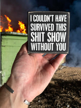 Survived Without You Wood Block Sign