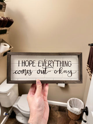 I Hope Everything Comes Out Okay Wood Inset Box Sign