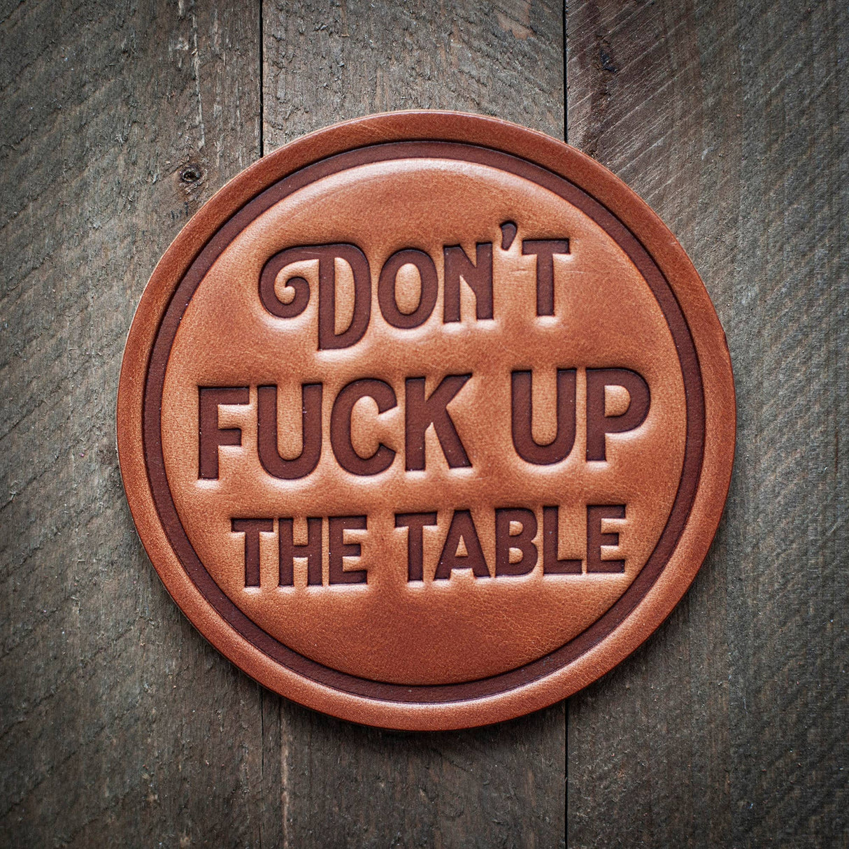 don't fuck up the table leather coaster