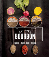 Eat Your Bourbon Cookbook by Matt Jamie