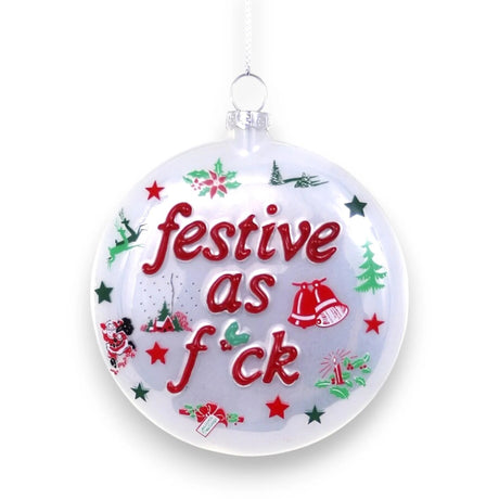 Round glass ornament with red “Festive As F**k” lettering and holiday graphics, 3.5 inches