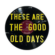 these are the good old days vinyl record wall art sugarboo 12 inch bold text decor