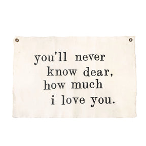 Handmade crackled wall tarp with “You’ll Never Know Dear, How Much I Love You” quote and vintage finish