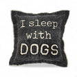 10" black washed canvas pillow with frayed trim and "I Sleep With Dogs" text in appliqué letters