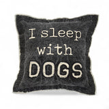 10" black washed canvas pillow with frayed trim and "I Sleep With Dogs" text in appliqué letters