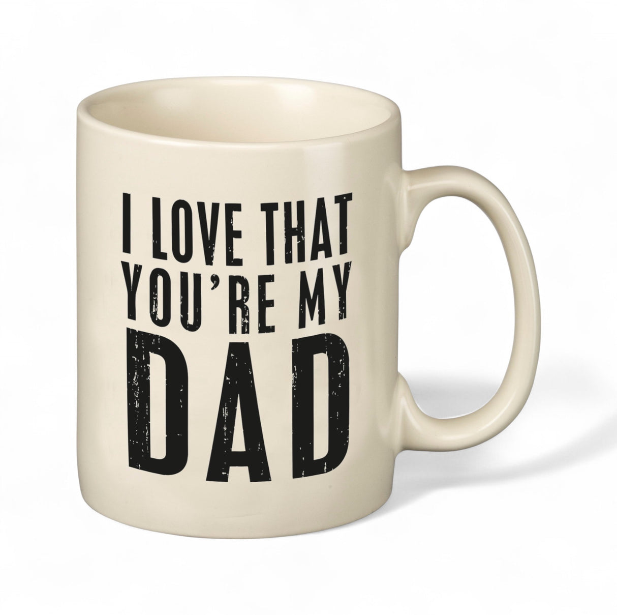 White 20 oz stoneware mug with "I Love That You're My Dad" printed in bold black letters
