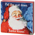 put the seat down santa knows wood block sign