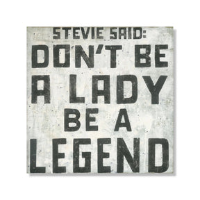 stevie said dont be a lady be a legend wood art tile 9x9 sugarboo wall decor