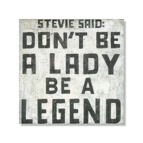 stevie said dont be a lady be a legend wood art tile 9x9 sugarboo wall decor