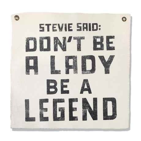 Stevie Said Don’t Be a Lady Be a Legend 25x25 hand painted vintage wall hanging