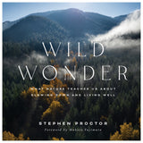 Wild Wonder | What Nature Teaches Us About Slowing Down and Living Well