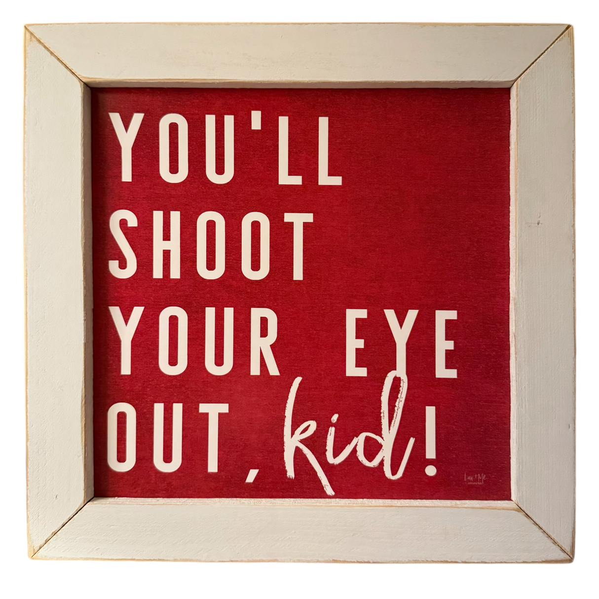 Christmas Story You'll Shoot your eye out wood framed sign