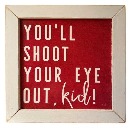 Christmas Story You'll Shoot your eye out wood framed sign